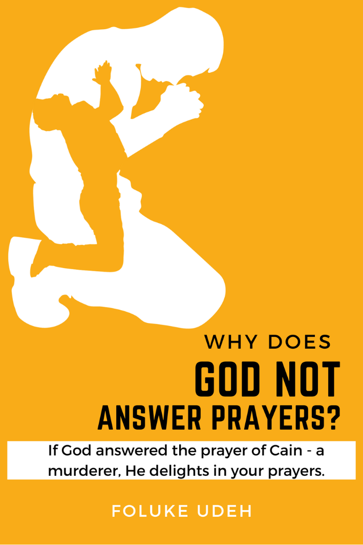 Why Does God Not Answer Prayers?